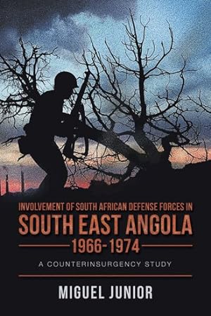 Immagine del venditore per Involvement of South African Defense Forces in South East Angola 1966-1974 : A Counterinsurgency Study venduto da GreatBookPricesUK