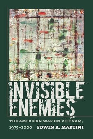 Image du vendeur pour Invisible Enemies : The American War on Vietnam, 1975-2000 mis en vente par GreatBookPrices