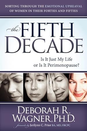 Seller image for Fifth Decade : Is It Just My Life or Is It Perimenopause? Sorting Through the Emotional Upheaval of Women in Their Forties and Fifties for sale by GreatBookPrices
