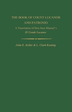 Immagine del venditore per Book of Count Lucanor and Patronio : A Translation of Don Juan Manuel's El Conde Lucanor venduto da GreatBookPricesUK