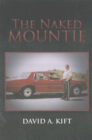Seller image for Naked Mountie : The Naked Mountie for sale by GreatBookPricesUK