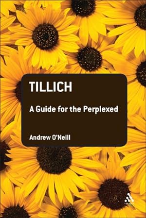 Imagen del vendedor de Tillich : A Guide for the Perplexed a la venta por GreatBookPricesUK