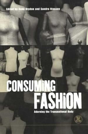 Seller image for Consuming Fashion : Adoring the Transnational Body for sale by GreatBookPricesUK