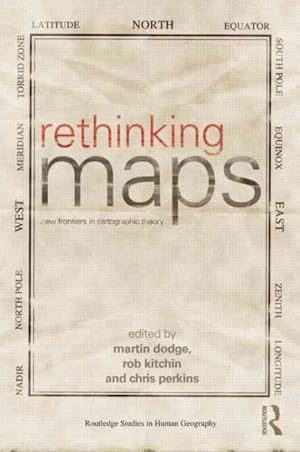 Image du vendeur pour Rethinking Maps : New Frontiers in Cartographic Theory mis en vente par GreatBookPricesUK