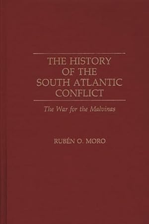 Imagen del vendedor de History of the South Atlantic Conflict : The War for the Malvinas a la venta por GreatBookPricesUK