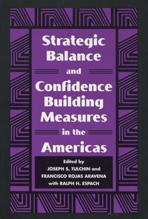 Image du vendeur pour Strategic Balance and Confidence Building Measures in the Americas mis en vente par GreatBookPricesUK