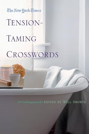 Seller image for New York Times Tension-Taming Crosswords : 200 Relaxing Puzzles for sale by GreatBookPricesUK