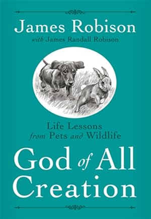 Immagine del venditore per God of All Creation : Life Lessons from Pets and Wildlife venduto da GreatBookPricesUK