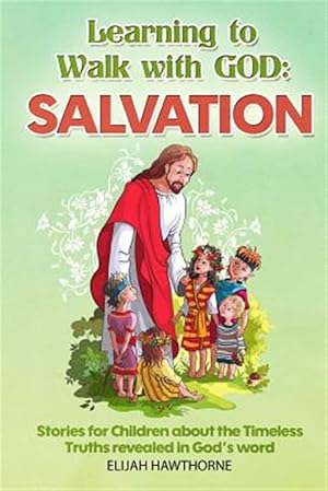 Imagen del vendedor de Salvation : Stories and Lessons for Children About the Timeless Truths Revealed in the Bible a la venta por GreatBookPricesUK