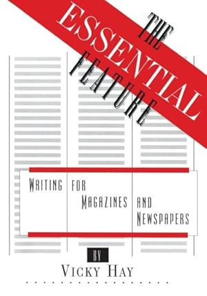 Image du vendeur pour Essential Feature : Writing for Magazines and Newspapers mis en vente par GreatBookPricesUK