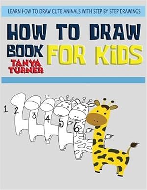 Bild des Verkufers fr How to Draw Books for Kids : Learn How to Draw Cute Animals With Step by Step Drawing zum Verkauf von GreatBookPricesUK