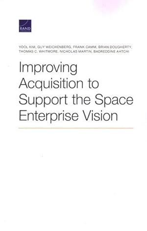 Immagine del venditore per Improving Acquisition to Support the Space Enterprise Vision venduto da GreatBookPricesUK