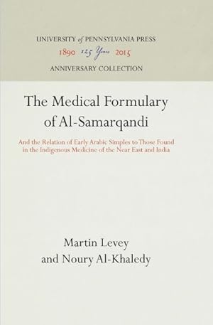 Seller image for Medical Formulary of Al-samarqandi : And the Relation of Early Arabic Simples to Those Found in the Indigenous Medicine of the Near East and India for sale by GreatBookPricesUK
