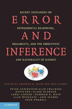 Immagine del venditore per Error and Inference : Recent Exchanges on Experimental Reasoning, Reliability, and the Objectivity and Rationality of Science venduto da GreatBookPricesUK