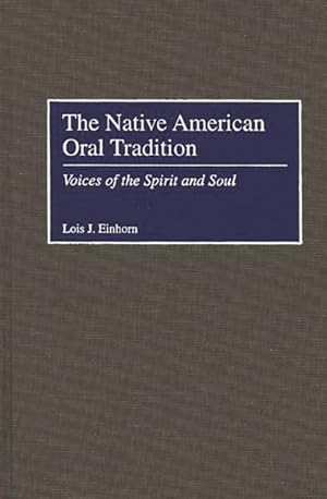 Seller image for Native American Oral Tradition : Voices of the Spirit and Soul for sale by GreatBookPricesUK