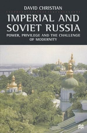 Seller image for Imperial and Soviet Russia : Power, Privilege and the Challenge of Modernity for sale by GreatBookPricesUK