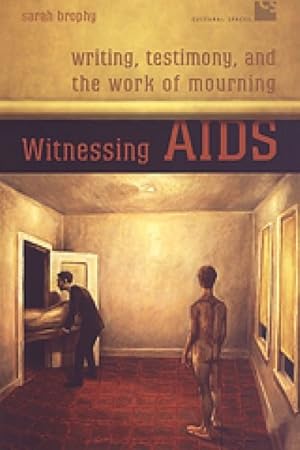 Imagen del vendedor de Witnessing AIDS : Writing, Testimony, and the Work of Mourning a la venta por GreatBookPricesUK