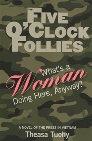 Seller image for Five O'cCock Follies : What's a Woman Doing Here, Anyway? for sale by GreatBookPricesUK