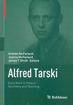 Image du vendeur pour Alfred Tarski : Early Work in Poland, Geometry and Teaching mis en vente par GreatBookPricesUK