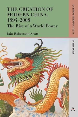 Seller image for Creation of Modern China, 1894"2008 : The Rise of a World Power for sale by GreatBookPricesUK