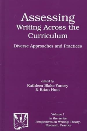 Image du vendeur pour Assessing Writing Across the Curriculum : Diverse Approaches and Practices mis en vente par GreatBookPricesUK