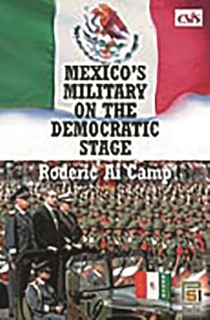 Bild des Verkufers fr Mexico's Military on the Democratic Stage zum Verkauf von GreatBookPricesUK