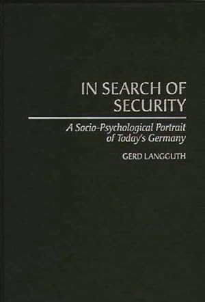 Seller image for In Search of Security : A Socio-Psychological Portrait of Today's Germany for sale by GreatBookPricesUK