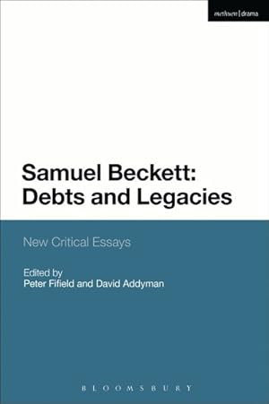 Image du vendeur pour Samuel Beckett : Debts and Legacies: New Critical Essays mis en vente par GreatBookPricesUK