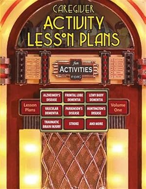 Imagen del vendedor de Caregiver Activity Lesson Plans : From the National Association of Activity Professionals a la venta por GreatBookPricesUK