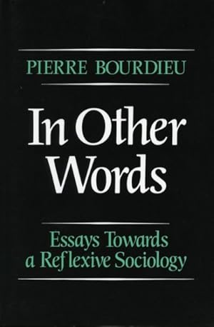 Imagen del vendedor de In Other Words : Essays Towards a Reflexive Sociology a la venta por GreatBookPricesUK