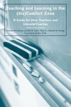 Bild des Verkufers fr Teaching and Learning in the Discomfort Zone : A Guide for New Teachers and Literacy Coaches zum Verkauf von GreatBookPricesUK