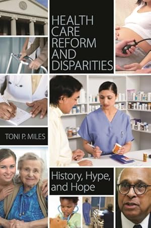 Seller image for Health Care Reform and Disparities : History, Hype, and Hope for sale by GreatBookPricesUK