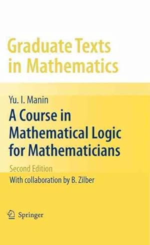 Immagine del venditore per Course in Mathematical Logic For Mathematicians venduto da GreatBookPricesUK