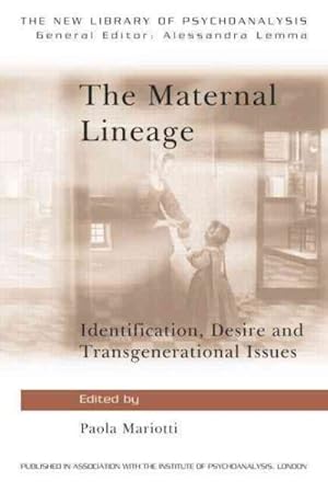 Bild des Verkufers fr Maternal Lineage : Identification, Desire, and Transgenerational Issues zum Verkauf von GreatBookPricesUK