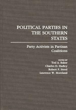 Imagen del vendedor de Political Parties in the Southern States : Party Activists in Partisan Coalitions a la venta por GreatBookPricesUK