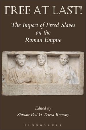 Seller image for Free at Last! : The Impact of Freed Slaves on the Roman Empire for sale by GreatBookPricesUK