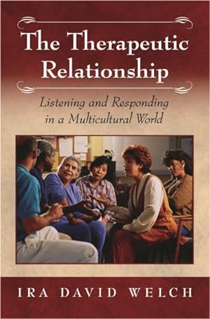 Imagen del vendedor de Therapeutic Relationship : Listening and Responding in a Multicultural World a la venta por GreatBookPricesUK
