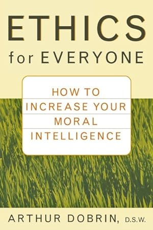 Immagine del venditore per Ethics for Everyone : How to Increase Your Moral Intelligence venduto da GreatBookPricesUK