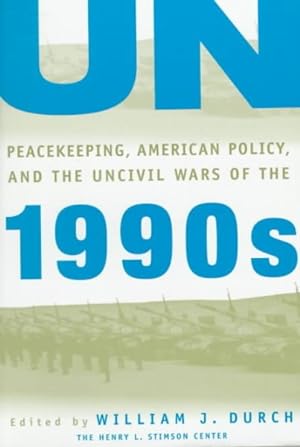 Immagine del venditore per UN Peacekeeping, American Politics, and the Uncivil Wars of the 1990s venduto da GreatBookPricesUK