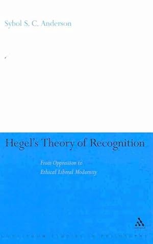 Seller image for Hegel's Theory of Recognition : From Oppression to Ethical Liberal Modernity for sale by GreatBookPricesUK