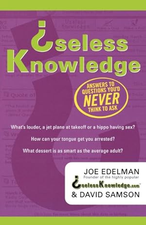 Seller image for Useless Knowledge : Answers to Questions You'd Never Think to Ask for sale by GreatBookPricesUK