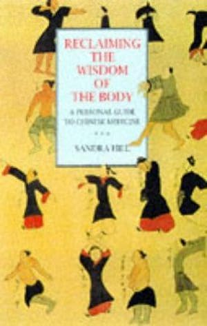 Seller image for Reclaiming the Wisdom of the Body: A Personal Guide to Chinese Medicine for sale by WeBuyBooks