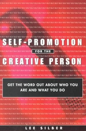 Imagen del vendedor de Self-Promotion for the Creative Person : Get the Word Out About Who You Are and What You Do a la venta por GreatBookPricesUK