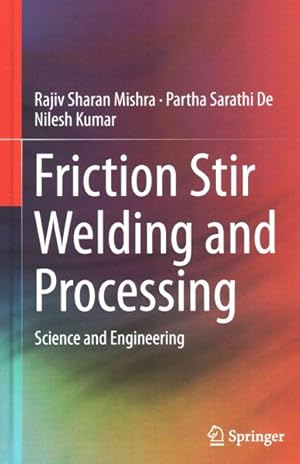 Seller image for Friction Stir Welding and Processing : Science and Engineering for sale by GreatBookPricesUK