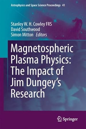 Bild des Verkufers fr Magnetospheric Plasma Physics : The Impact of Jim Dungey  s Research zum Verkauf von GreatBookPricesUK