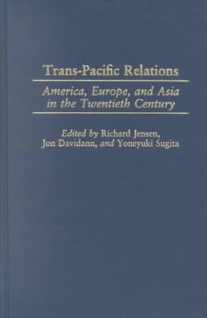 Seller image for Trans-Pacific Relations : America, Europe, and Asia in the Twentieth Century for sale by GreatBookPricesUK