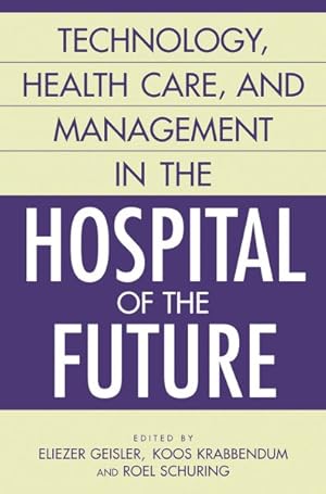 Seller image for Technology, Health Care, and Management in the Hospital of the Future for sale by GreatBookPricesUK