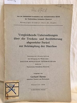 Vergleichende Untersuchungen über die Trocken- und Breitfütterung abgesetzter Ferkel zur Bekämpfu...