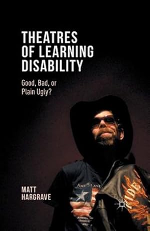 Seller image for Theatres of Learning Disability : Good, Bad, or Plain Ugly? for sale by GreatBookPricesUK