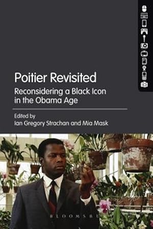 Imagen del vendedor de Poitier Revisited : Reconsidering a Black Icon in the Obama Age a la venta por GreatBookPricesUK